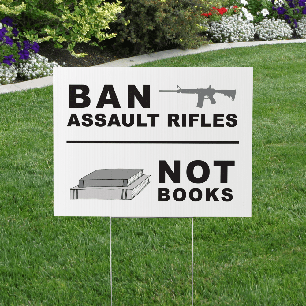 ban assault rifles not books yard sign