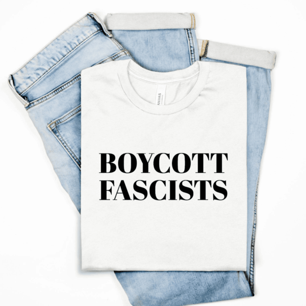 Boycott Fascists Tee