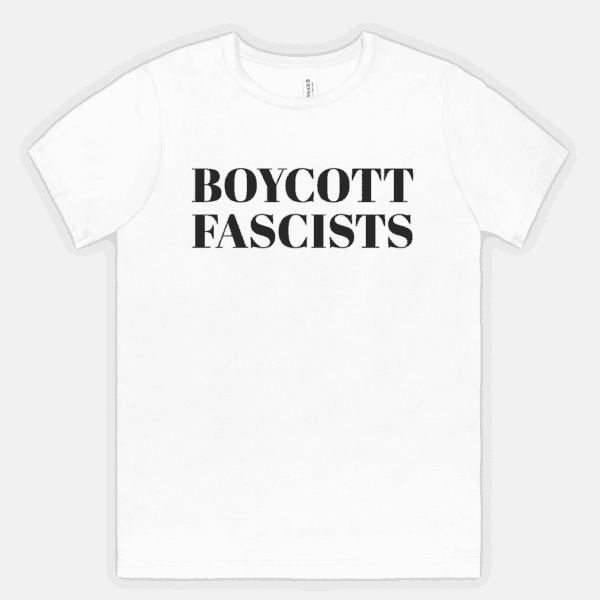 Boycott Fascists Tee