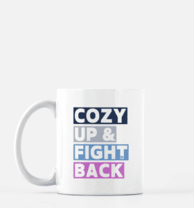 Cozy Up & Fight Back Mug