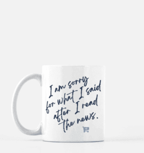 I’m Sorry for What I Said Mug