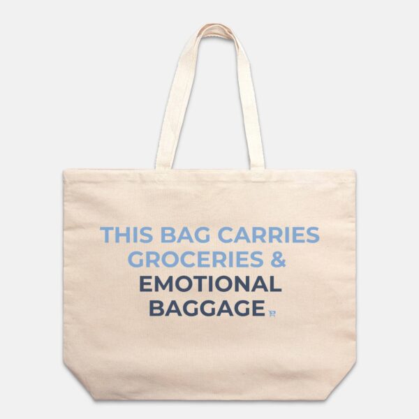 Carry Groceries and Emotional Baggage Tote