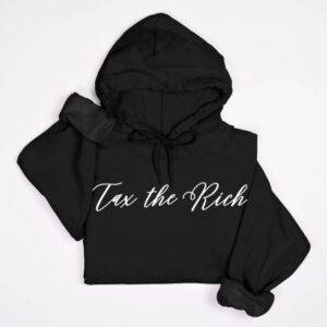 Tax The Rich Hoodie