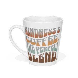 Latte Mug - "Coffee & Kindness, The Perfect Blend"