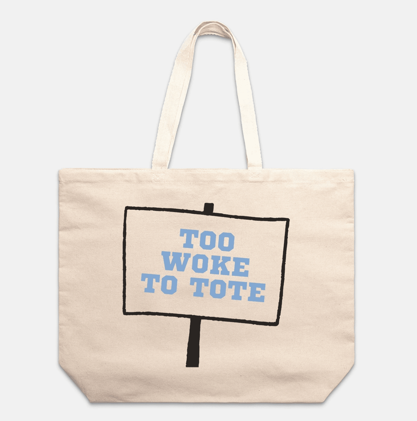Too Woke to Tote Oversized Tote Little Blue Shop