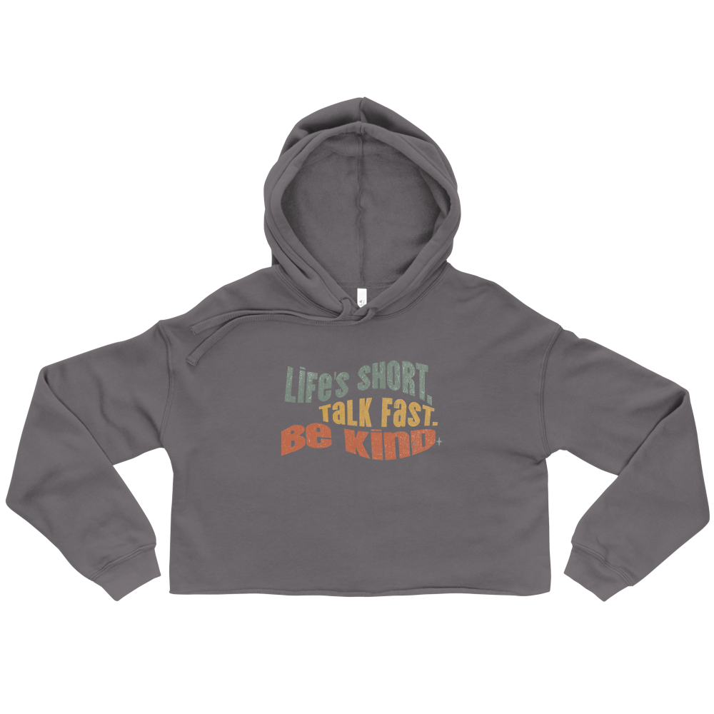 Cropped Hoodie - "Lifes's Short. Talk Fast. Be Kind" - Image 5