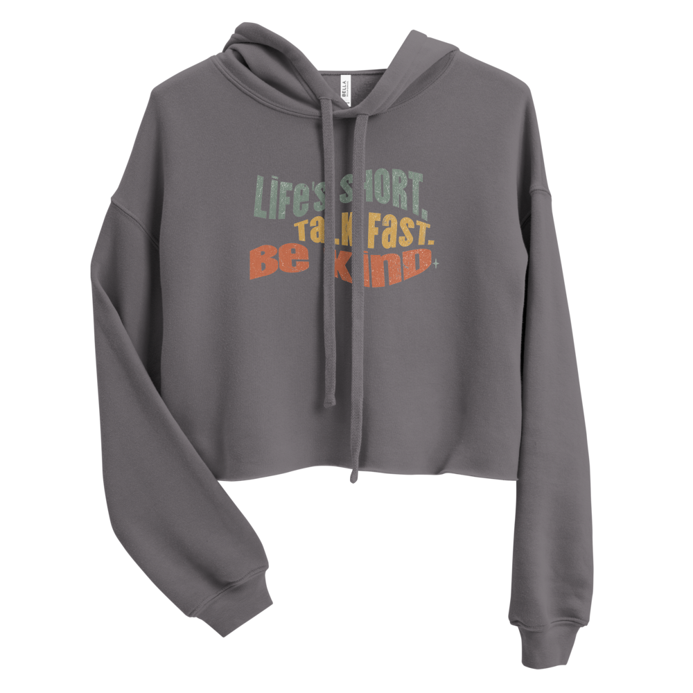 Cropped Hoodie - "Lifes's Short. Talk Fast. Be Kind" - Image 3