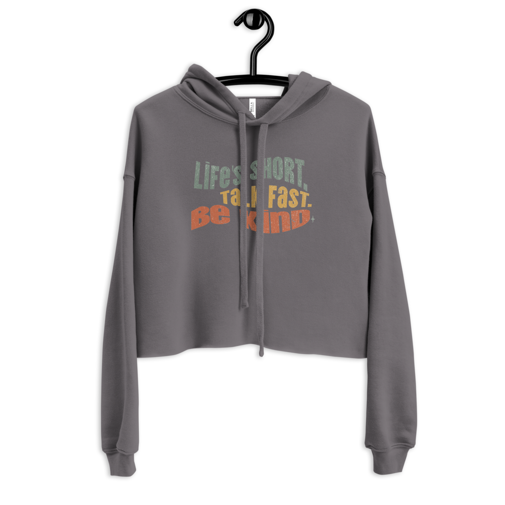 Cropped Hoodie - "Lifes's Short. Talk Fast. Be Kind" - Image 4