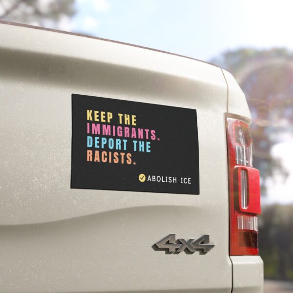 Keep the Immigrants, Deport the Racists – Car Magnet