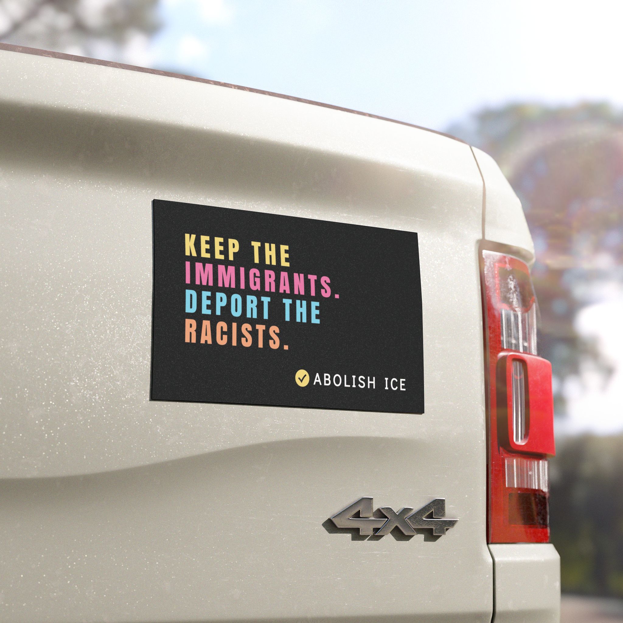 keep immigrants, deport racists car bumper magnet