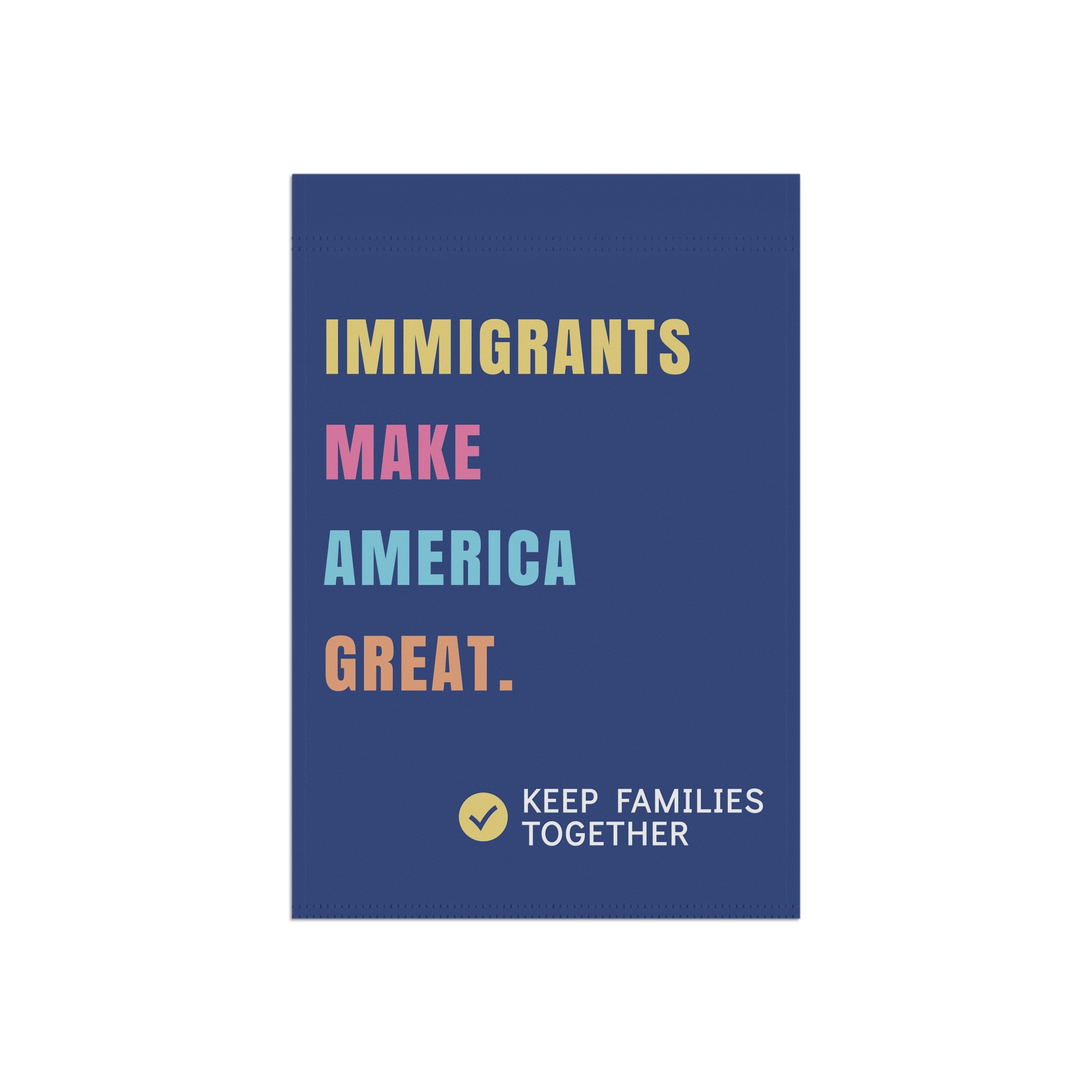 Immigrants Make America Great - Garden Flag - Image 2