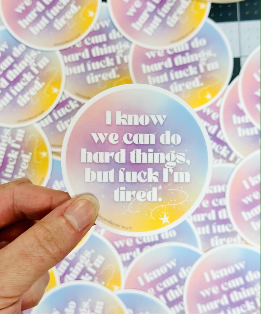 STICKER!! I know we can do hard things 3 inch sticker