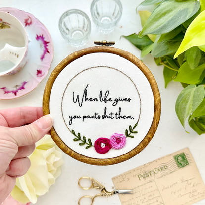 When life gives you pants / 6″ Hand Embroidery Kit