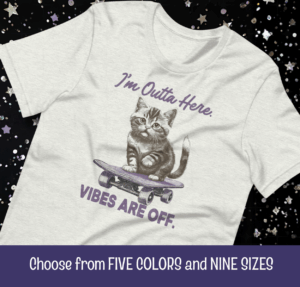 Funny Cat Skateboard T-Shirt: "Vibes Are Off" Unisex Tee