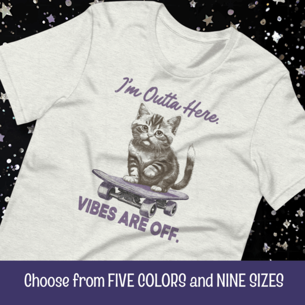 Funny Cat Skateboard T-Shirt: “Vibes Are Off” Unisex Tee