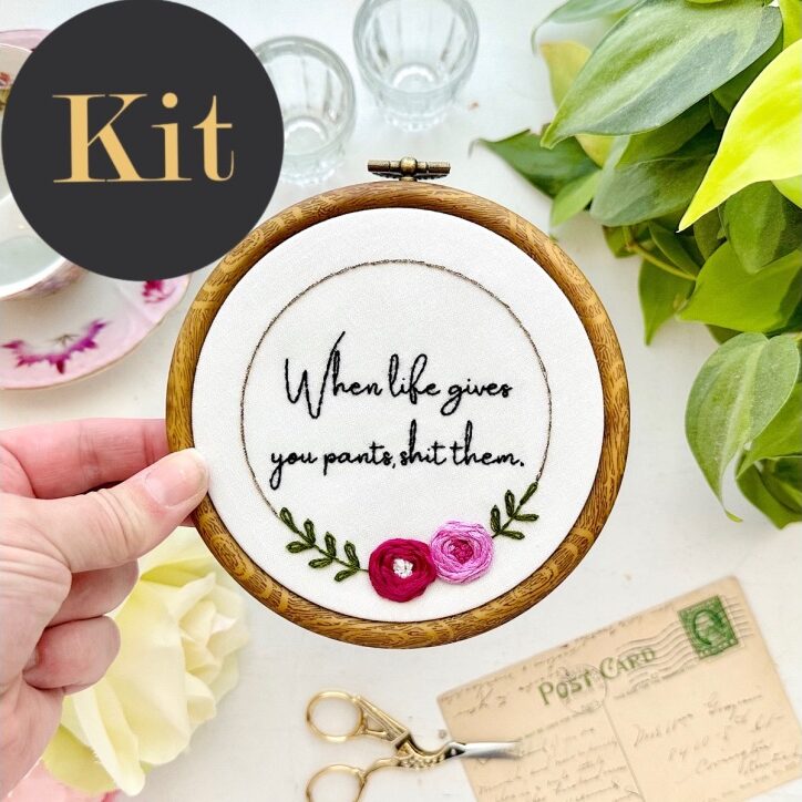 When life gives you pants / 6" Hand Embroidery Kit
