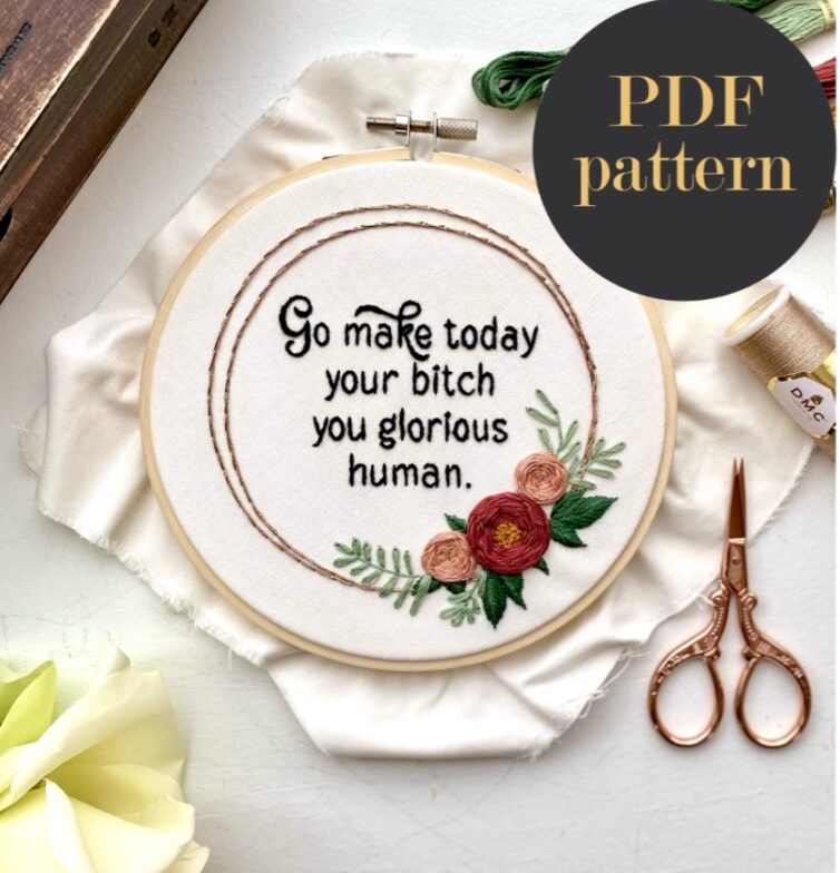 Go make today your bitch / Embroidery PDF Pattern Download 6 inch
