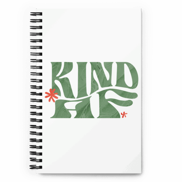 Spiral Notebook – Kindness Project – Kind AF