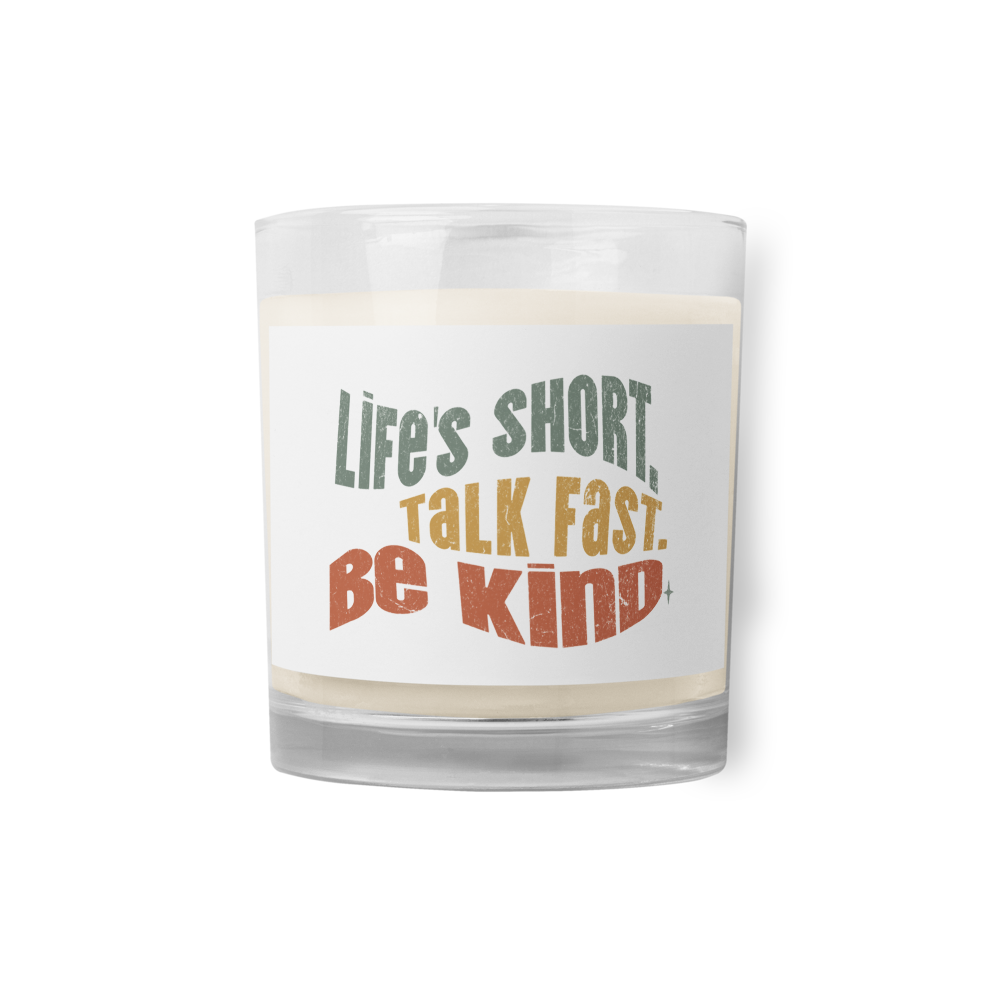 Glass Jar Soy Wax Candle – Kindness Project - Life’s Short. Talk Fast. Be Kind. - Image 6