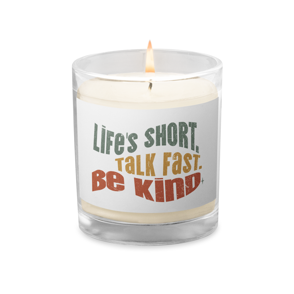 Glass Jar Soy Wax Candle – Kindness Project - Life’s Short. Talk Fast. Be Kind. - Image 2