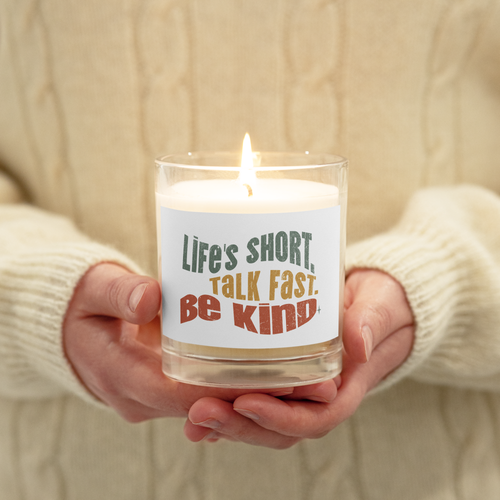 Glass Jar Soy Wax Candle – Kindness Project - Life’s Short. Talk Fast. Be Kind. - Image 4
