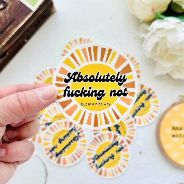 STICKER!! Absolutely Fucking Not, but in a nice way