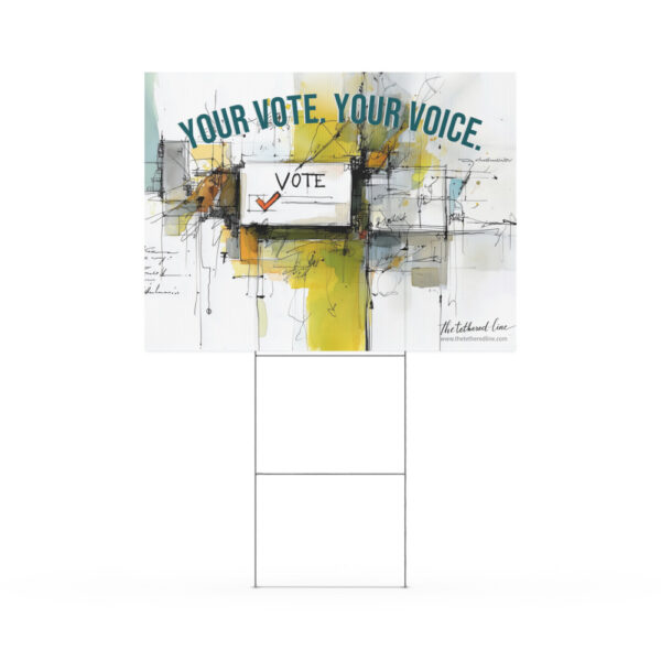 We The People – Your Vote. Your Voice – Yard Sign