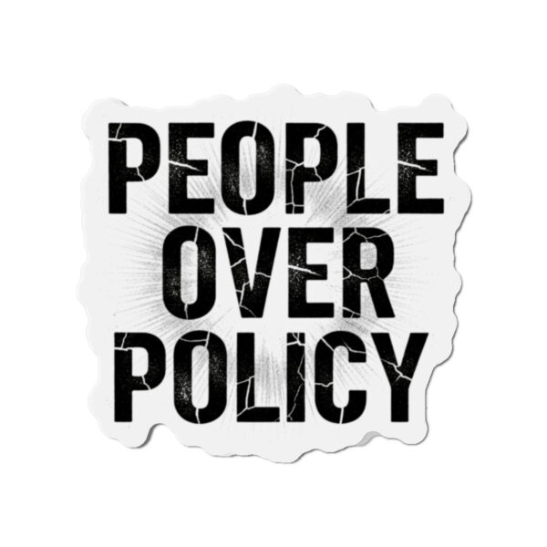 PEOPLE OVER POLICY MAGNET