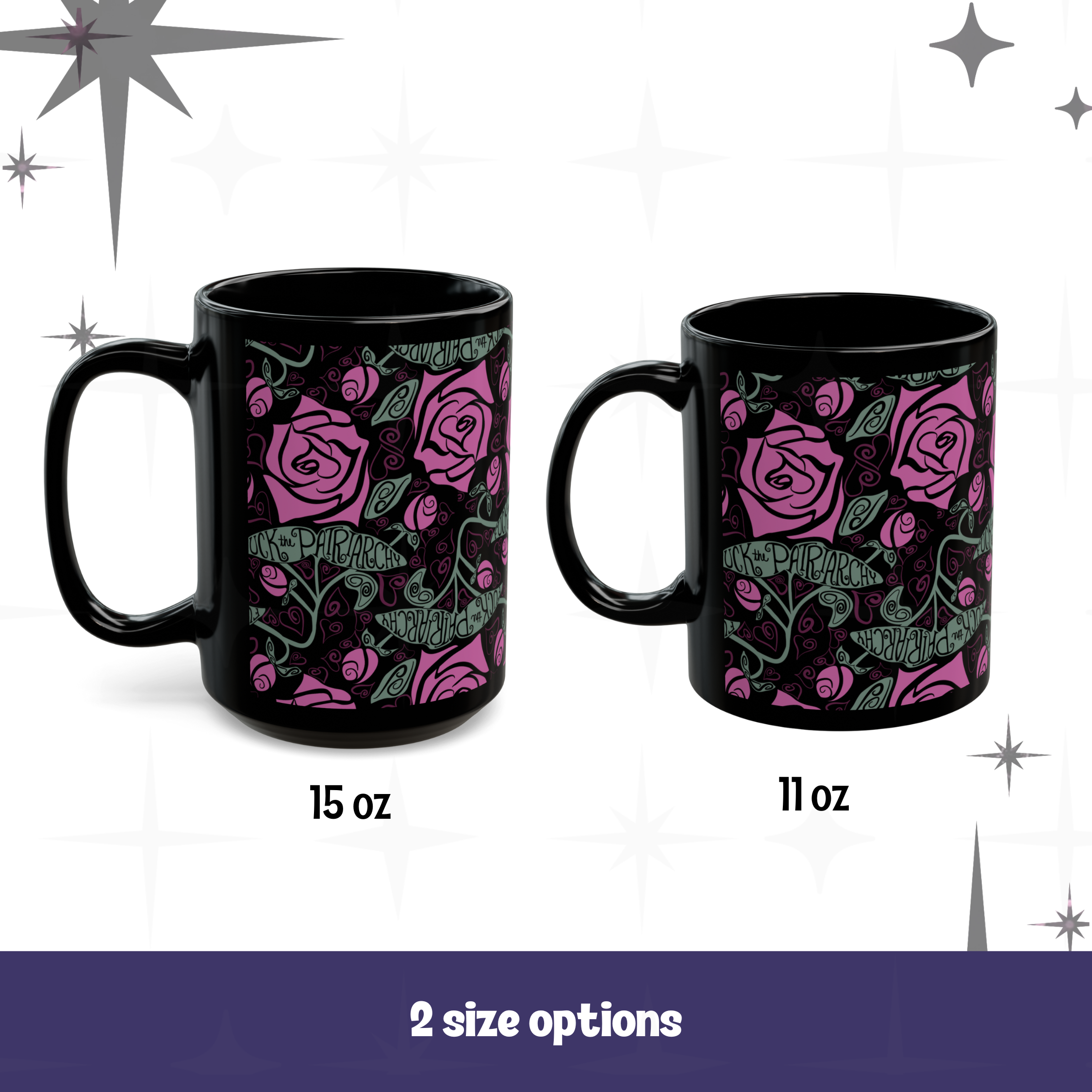Side-by-side display of 15 oz and 11 oz black ceramic mugs, both showcasing a gothic romance-inspired “Fuck the Patriarchy” design. The dark cottage core pattern features bold pink roses and curling green vines on a black background.