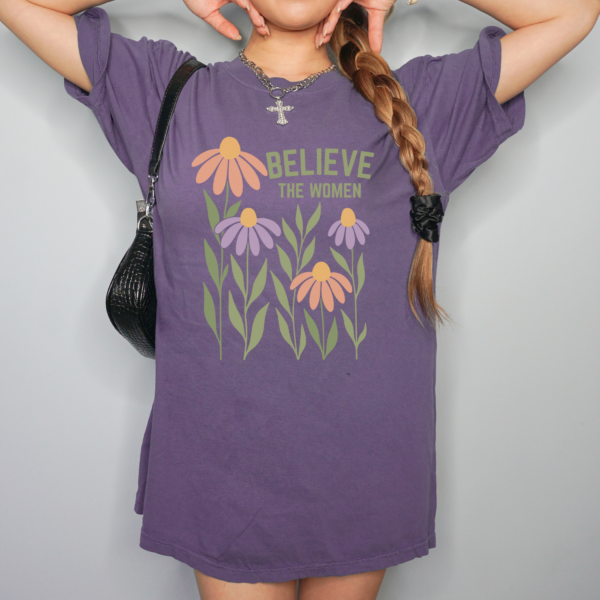 Feminist T-Shirt, Floral Believe the Women
