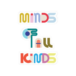 MINDS OF ALL KINDS STICKER