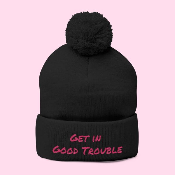 Pom-Pom Knit Cap – Embroidered ‘Get in Good Trouble’ Beanie