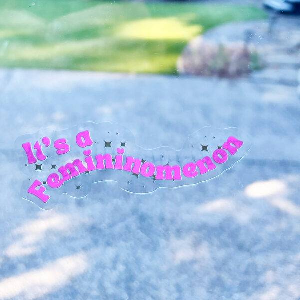 It’s a femininomenon sparkle – Motivational Mirror Cling Reusable Window Decal