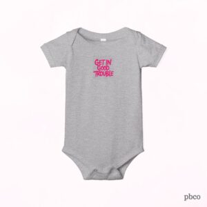Get In Good Trouble Infant One-Piece Bodysuit