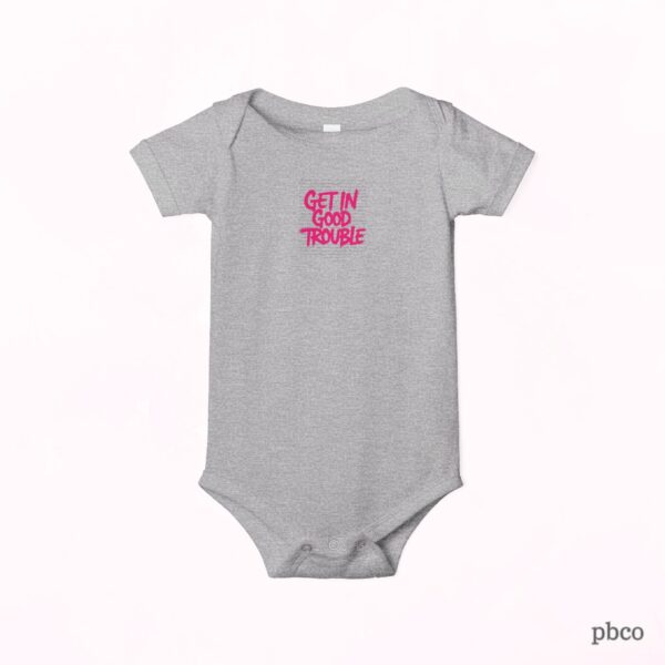 Get In Good Trouble Infant One-Piece Bodysuit