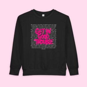Toddler Sweatshirt 'Get In Good Trouble' Graphic Cozy Pullover