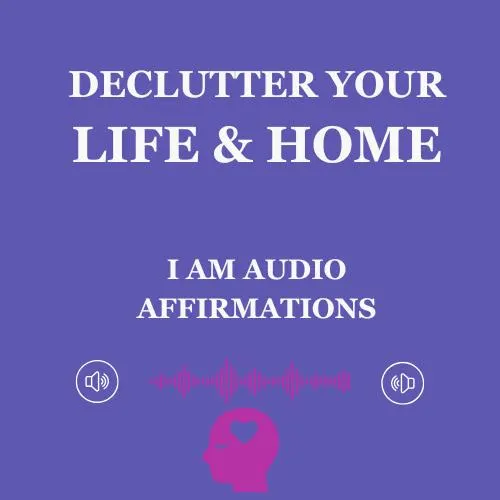 I AM Decluttering Affirmations