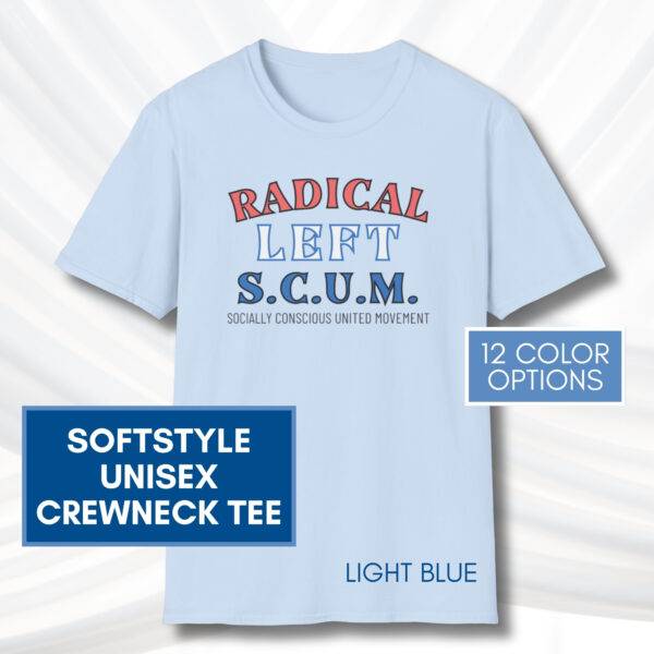 Radical Left Scum T-Shirt | RLS Progressive Political Statement Tee