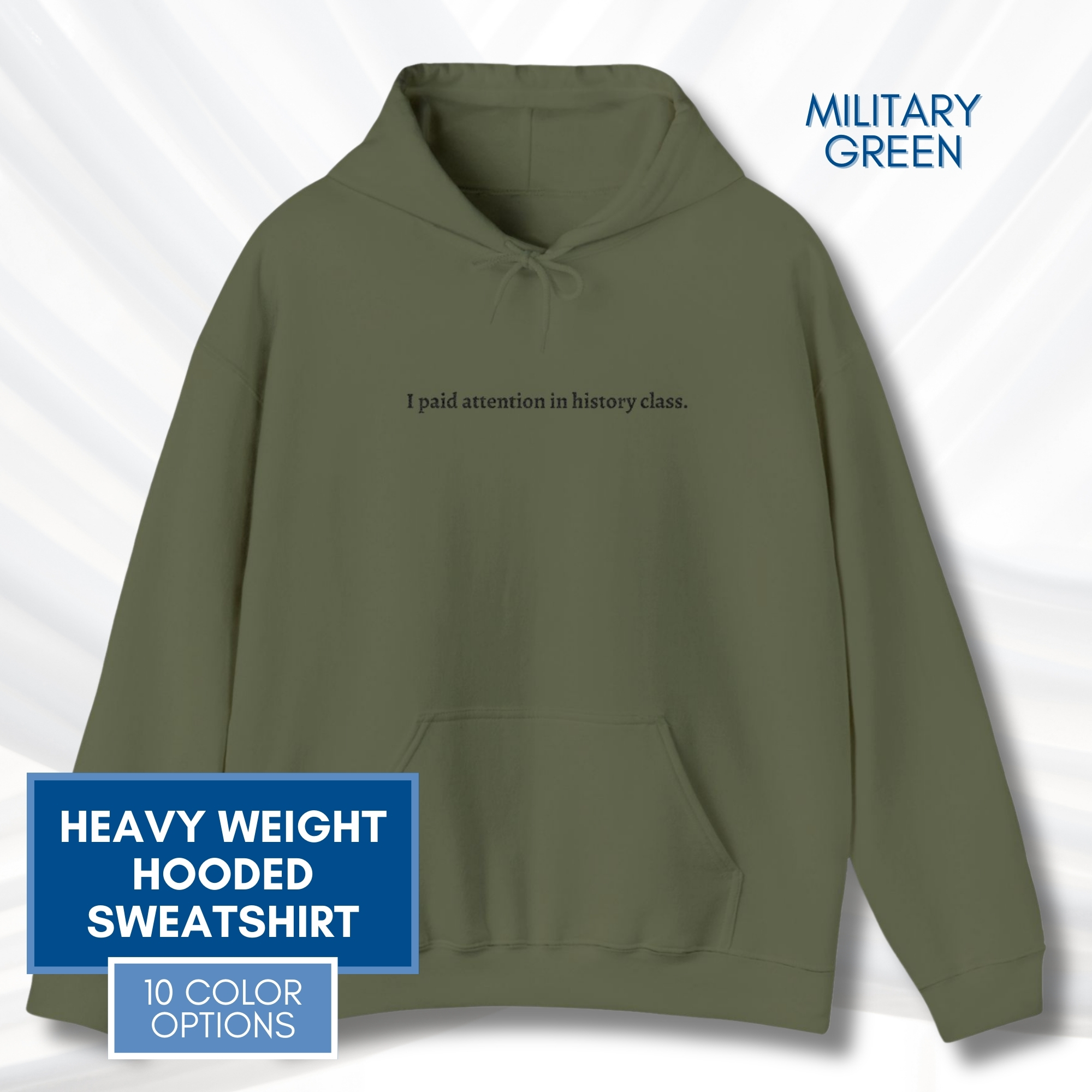 I-Paid-Attention-In-History-Class-History-Repeats-Itself-Hooded-Sweatshirt