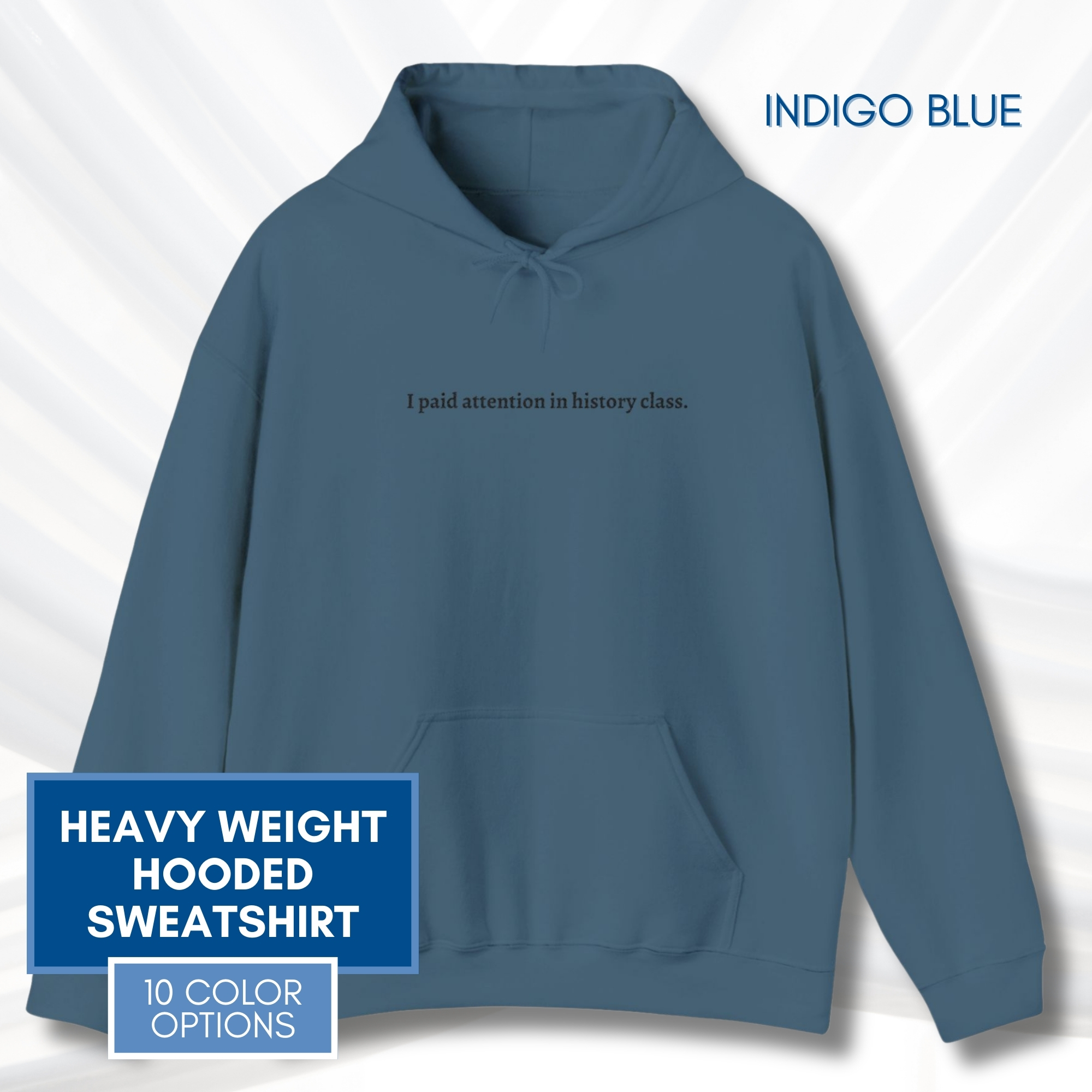 I-Paid-Attention-In-History-Class-History-Repeats-Itself-Hooded-Sweatshirt