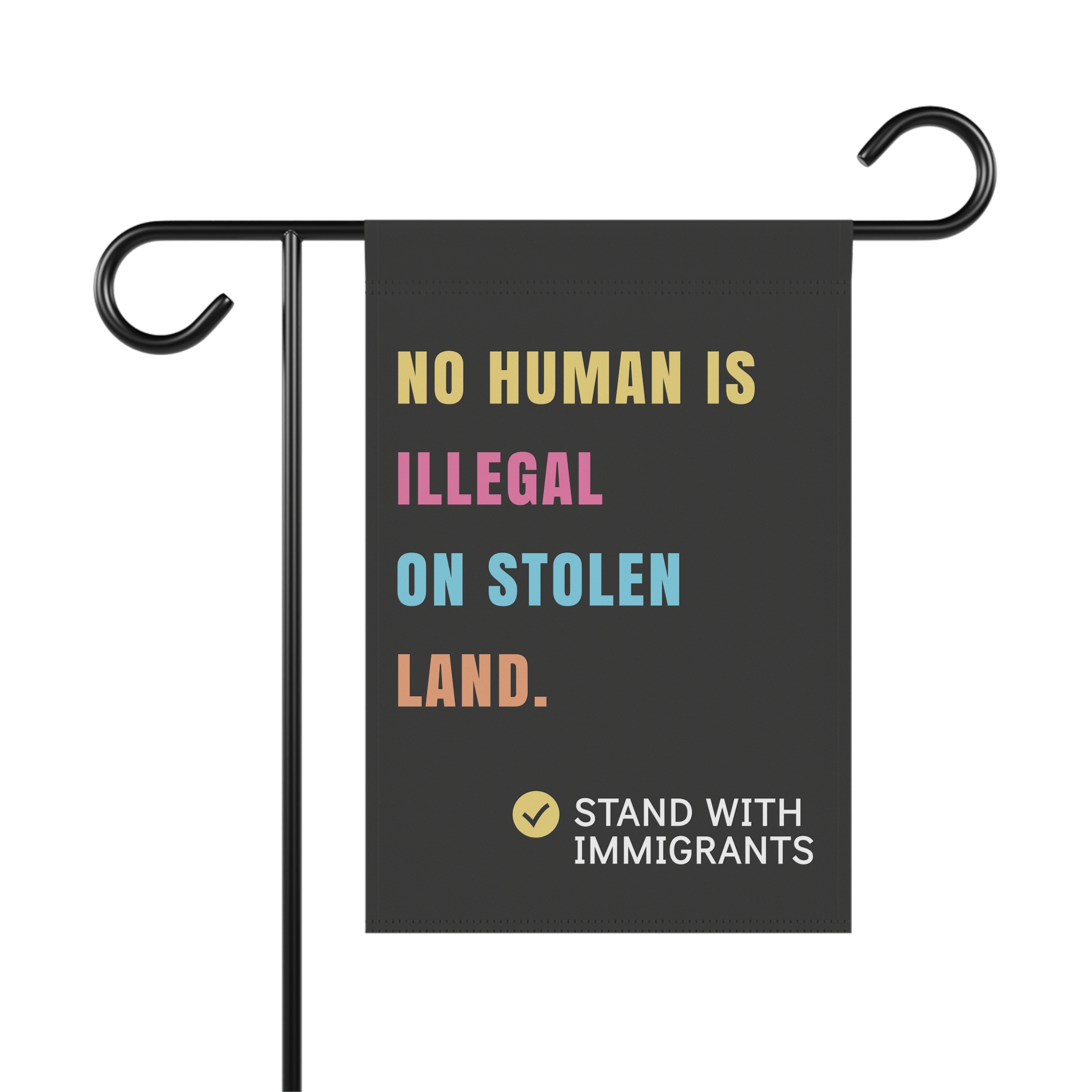 No Human is Illegal on Stolen Land - Garden Flag - Image 2
