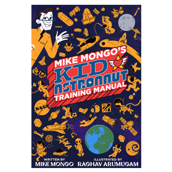 Mike Mongo’s KID Astronaut Training Manual
