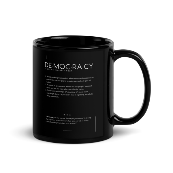 Coffee Mug (11oz) – Democracy – Defined: Terms for Our Time (Black or White)