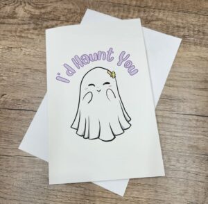 I'd Haunt You 5x7 Greeting Card