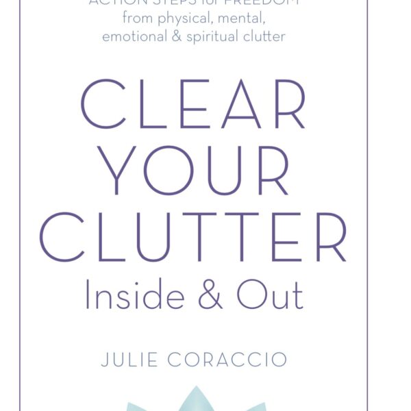 Clear Your Clutter Inside & Out Book to Declutter Your Home & Life
