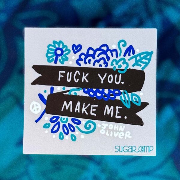 Fuck You. Make Me. Sticker