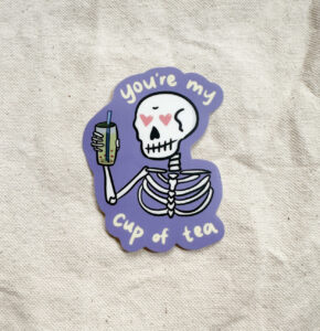 You're My Cup of Tea Sticker (Matte)