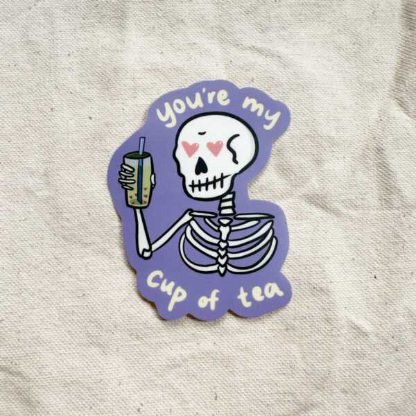 You’re My Cup of Tea Sticker (Matte)