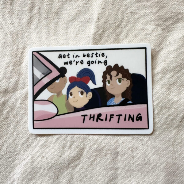 Get In Bestie, We’re Going Thrifting Sticker (Matte)