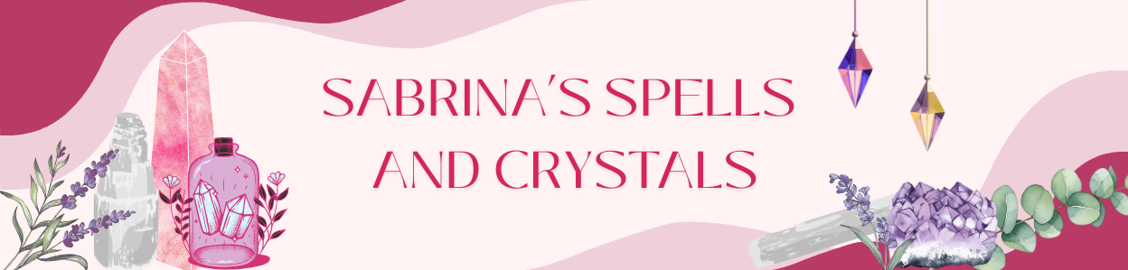 Sabrina's Spells and Crystals